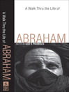 A Walk Thru the Life of Abraham (eBook): Faith in God's Promises